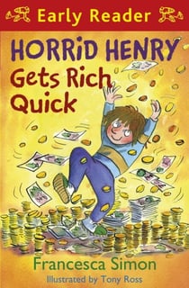 Horrid Henry Gets Rich Quick - Book 5