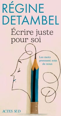 Écrire juste pour soi - Les mots prennent soin de nous
