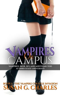 Vampires on Campus: A New Adult College Vampire Romance, Vampires, Beer and Midterms Too at Ohio State  University - The Vampire College Invasion, #1