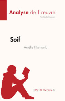 Soif d'Amélie Nothomb (Analyse de l'œuvre) - Résumé complet et analyse détaillée de l'oeuvre