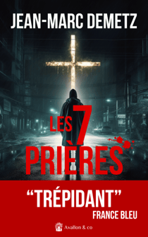 Les 7 prières - "Trépidant." Bob Garcia, France bleu Nord