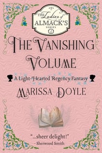 The Vanishing Volume: A Light-Hearted Regency Fantasy - The Ladies of Almack's, #2