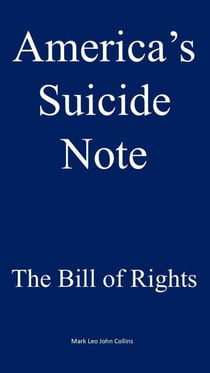 America's Suicide Note: The Bill of Rights
