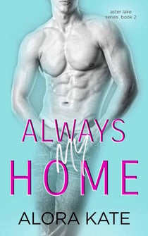 Always My Home - Aster Lake Series, #2