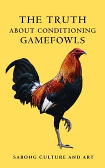 The Truth About Conditioning Gamefowls