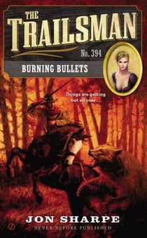 The Trailsman #394 - Burning Bullets