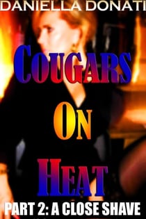 Cougars On Heat  - Part Two: A Close Shave