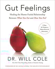 Gut Feelings - Healing the Shame-Fueled Relationship Between What You Eat and How You Feel