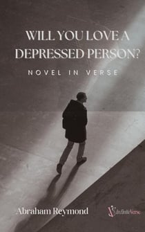 Will You Love a Depressed Person?: Novel in Verse
