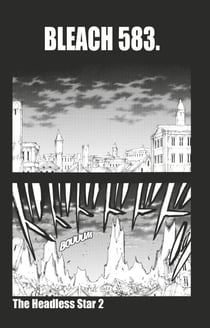 Bleach - T65 - Chapitre 583 - THE HEADLESS STAR 2