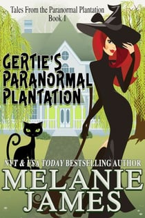 Gertie's Paranormal Plantation - Tales from the Paranormal Plantation, #1