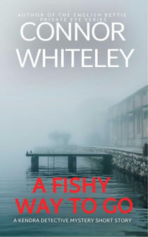 A Fishy Way To Go: A Kendra Detective Mystery Short Story - Kendra Cold Case Detective Mysteries, #5