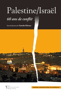 Palestine/Israël - 60 ans de conflit