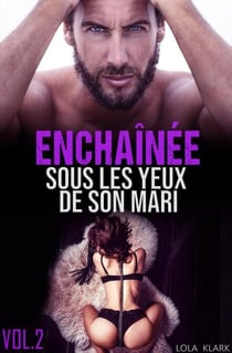 Enchaînée sous les yeux de son mari