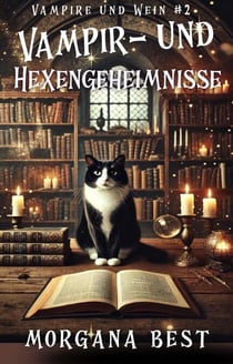 Vampir- und Hexengeheimnisse: Ein Paranormaler Cosy-Krimi - Vampire und Wein, #2