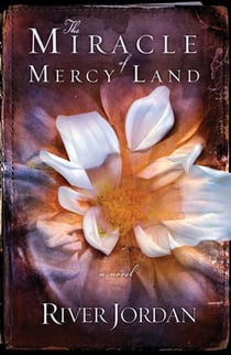 The Miracle of Mercy Land - A Novel