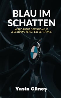 Blau im Schatten - Verborgene Geständnisse — jede Kurve kennt ein Geheimnis.