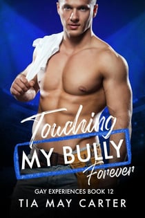 Touching My Bully Forever - Gay Experiences, #12