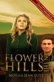 Flower in the Hills - Norma Jean Lutz Classic Collection, #1