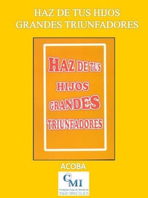 Haz de tus hijos grandes triunfadores