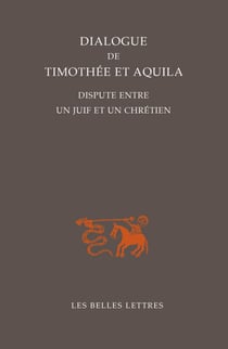 Dialogue de Timothée et Aquila - Dispute entre un juif et un chrétien