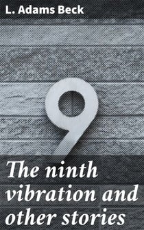 The ninth vibration and other stories - Journeys into the Mystical: Supernatural Tales of Human Experience and Cosmic Mysteries