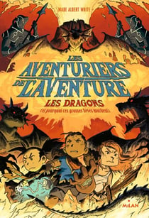Les aventuriers de l'aventure , Tome 02 - Les dragons - (ou pourquoi ces grosses bêtes mordent)