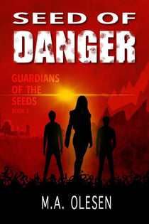 Seed of Danger - Guardians of the Seeds, #3