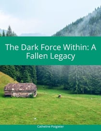 The Dark Focre Within: A Fallen Legacy