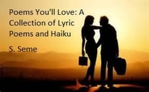 Poems You'll Love: A Collection of Lyric Poems and Haiku