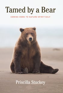 Tamed By a Bear - Coming Home to Nature-Spirit-Self