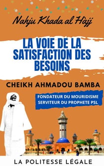 Nahju Khada Al Hajj : La voie de la satisfaction des besoins - CHEIKH AHMADOU BAMBA MBACKE