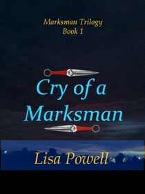 Cry of a Marksman, Marksman Trilogy Book 1 - Marksman Trilogy, #1