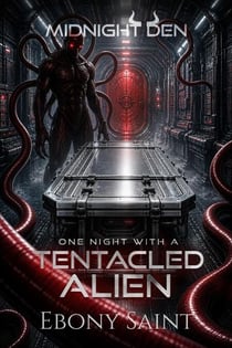 One Night with a Tentacled Alien - Midnight Den