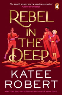 Rebel in the Deep - The new book in the sizzling fantasy romance series from the bestselling author of Neon Gods