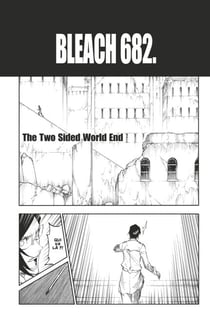 Bleach - T74 - Chapitre 682 - THE TWO SIDED WORLD END