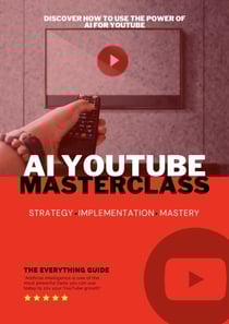 AI Youtube Masterclass: Discover How To Use The Power Of AI For Youtube