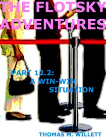 The Flotsky Adventures: Part 12.2 - A Win-Win Situation