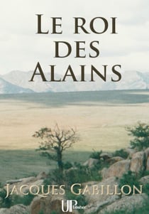 Le roi des Alains - Histoire de Jean Goart