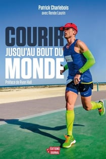 Courir jusqu'au bout du monde - COURIR JUSQU'AU BOUT DU MONDE [NUM]