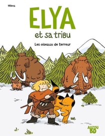 Elya et sa tribu T1 - Les oiseaux de terreur