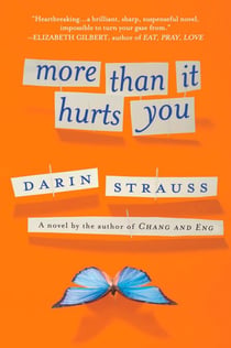 More Than It Hurts You - A Novel