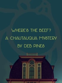 Where's the Beef? A Chautauqua Mystery - Mimi Goldman Chautauqua Mysteries, #2