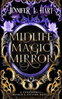 Midlife Magic Mirror - Legacy Witches of Shadow Cove, #1