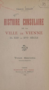 Histoire consulaire de la ville de Vienne du XIIIe au XVIe siècle (2)