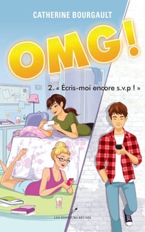OMG! T.2 - Ecris-moi encore s.v.p.!