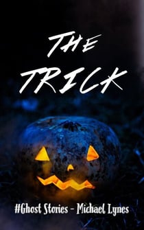 The Trick - Ghost Stories Collection, #5