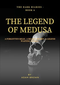 The Dark Diaries Book 6 : The Legend of Medusa - The Dark Diaries, #6