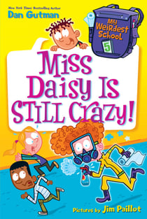 My Weirdest School #5: Miss Daisy Is Still Crazy! - A Springtime Book For Kids