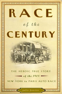 Race of the Century - The Heroic True Story of the 1908 New York to Paris Auto Race